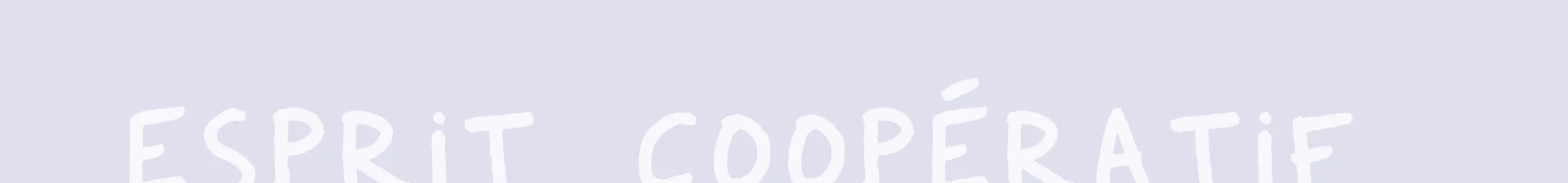 Un état d'esprit coopératif